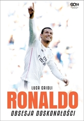 Ronaldo. Obsesja doskonałości. Wydanie III