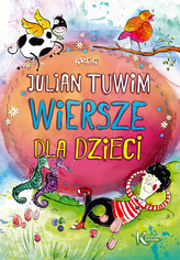 Wiersze dla dzieci. Julian Tuwim. Kolorowa klasyka