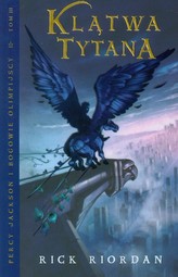 Klątwa Tytana. Tom 3. Percy Jackson i Bogowie Olimpijscy