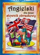 Angielski dla dzieci. Słownik obrazkowy