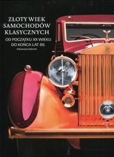 Złoty wiek samochodów klasycznych od początku XX wieku do końca lat 60.