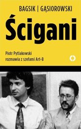 Ścigani. Piotr Pytlakowski rozmawia z szefami Art-B