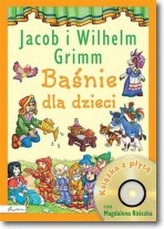 Baśnie dla dzieci. Jacob i Wilhelm Grimm