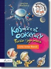 Posłuchajki. Kosmiczni odkrywcy. Franio i jego babcia