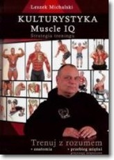 Kulturystyka. Muscle IQ.Strategia treningu