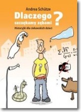 Dlaczego szczękamy zębami? Historyjki dla ciekawskich dzieci