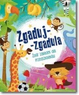 Zgaduj-zgadula Zbiór zagadek dla przedszkolaków