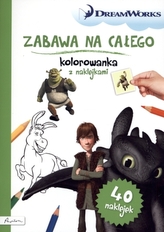 Dream Works. Zabawa na całego. Kolorowanka z naklejkami