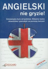 Angielski nie gryzie! Innowacyjny kurs od podstaw (+CD)