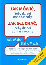 Jak mówić, żeby dzieci nas słuchały, jak słuchać żeby, dzieci do nas mówiły