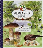 Mrówka Zofia opowiada o kwiatach, drzewach, jagodach, grzybach