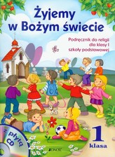 Żyjemy w Bożym świecie. Klasa 1, szkoła podstawowa. Religia. Podręcznik+ (płyta CD)