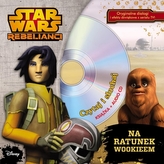 Stars Wars Rebelianci. Na ratunek Wookieem