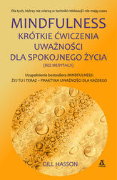 Mindfulness Krótkie ćwiczenia uważności dla spokojnego życia