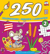 250 kolorowanek, rebusów, labiryntów. Część 2