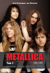 Narodziny. Szkoła. Metallica. Śmierć. Tom 1: 1981-1991