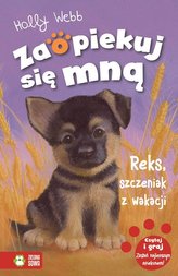 Zaopiekuj się mną. Reks, szczeniak z wakacji