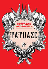 Tatuaże. Kreatywna kolorowanka