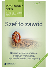 Psychologia szefa 1. Szef to zawód. Wydanie III rozszerzone