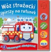 Wóz strażacki spieszy na ratunek. Książeczka dźwiękowa
