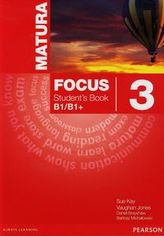 Matura Focus 3. Student`s Book B1/B1+. Język angielski. Podręcznik