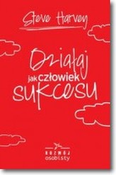 Działaj jak człowiek sukcesu