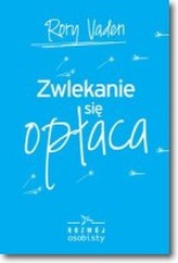 Zwlekanie się opłaca