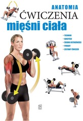 Anatomia. Ćwiczenia mięśni ciała