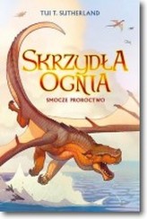 SKRZYDŁA OGNIA T.1 SMOCZE PROROCTWO