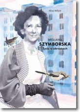 Wisława Szymborska. Życie w obrazkach