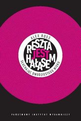 Reszta jest hałasem. Słuchając XX wieku