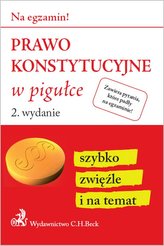 Prawo konstytucyjne w pigułce Wyd.2 St.pr. 01.2016