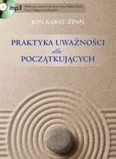 Praktyka uważności dla początkujących. Książka + CD