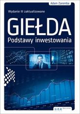 Giełda. Podstawy inwestowania. Wydanie III zaktualizowane