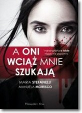 A oni wciąż mnie szukają