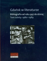 Gdańsk w literaturze Tom 6 1980-1989