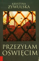 Przeżyłam Oświęcim