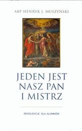 Jeden jest nasz Pan i Mistrz