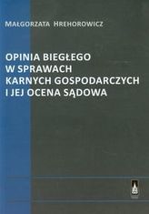 Opinia biegłego w sprawach karnych gospodarczych i jej ocena sądowa