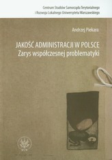 Jakość administracji w Polsce Zarys współczesnej problematyki
