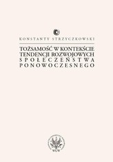 Tożsamość w kontekście tendencji rozwojowych społeczeństwa ponowoczesnego