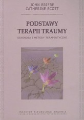 Podstawy terapii traumy Diagnoza i metody terapeutyczne