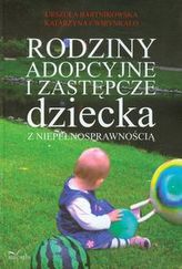 Rodziny adopcyjne i zastępcze dziecka z niepełnosprawnością