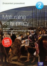 Zrozumieć przeszłość Maturalne karty pracy 2 Zakres rozszerzony