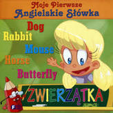 Moje pierwsze angielskie słówka Zwierzątka