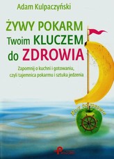 Żywy pokarm Twoim kluczem do zdrowia