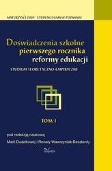 Doświadczenia szkolne pierwszego rocznika reformy edukacji Tom 1