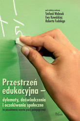 Przestrzeń edukacyjna dylematy doświadczenia i oczekiwania społeczne