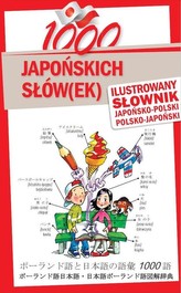 1000 japońskich słów(ek) Ilustrowany słownik japońsko-polski polsko-japoński