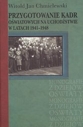 Przygotowanie kadr oświatowych na uchodźstwie w latach 1941-1948